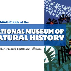 NMAAHC Kids: Learning About Spiders & Kente at NMNH