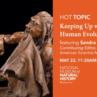 Sculpture of a man kneeling next to a boy. The man is holding what appears to be an animal hide with his left hand on one end, and with his mouth on the other. The boy is holding a strip of the same material. Text on the right says, HOT Topic: Keeping Up with Human Evolution.