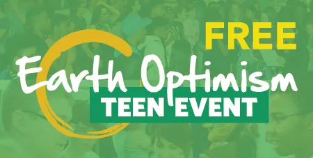 Earth Optimism Teen Event - Free
